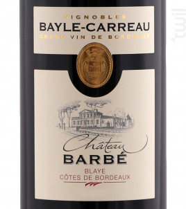 Château Barbé - Vignobles Bayle-Carreau - 2016 - Rouge
