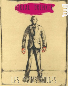 Sérial drinker - Fabrice GENDROT & Co - LES MAINS ROUGES - 2022 - Rouge