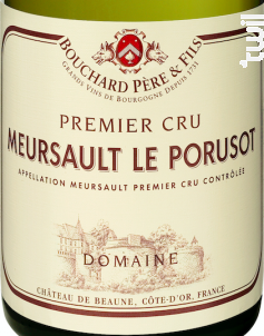 Meursault Premier Cru Le Porusot - Bouchard Père & Fils - 2016 - Blanc